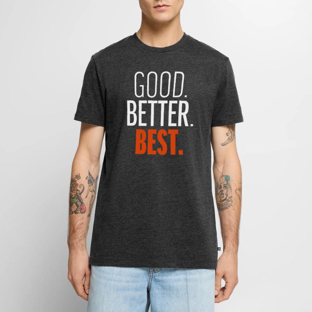Good Better Best Bears - Men's Premium T-Shirt heather anthracite