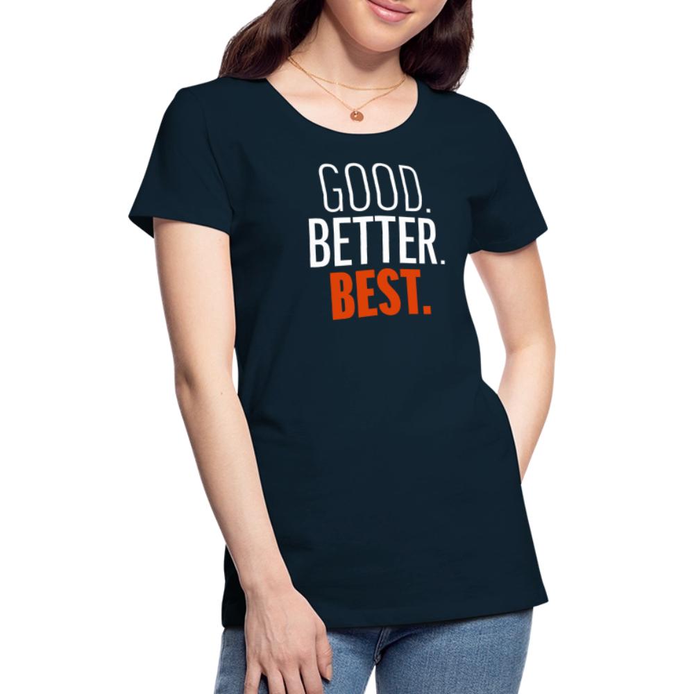 Good Better Best Bears - Women's Premium T-Shirt deep navy