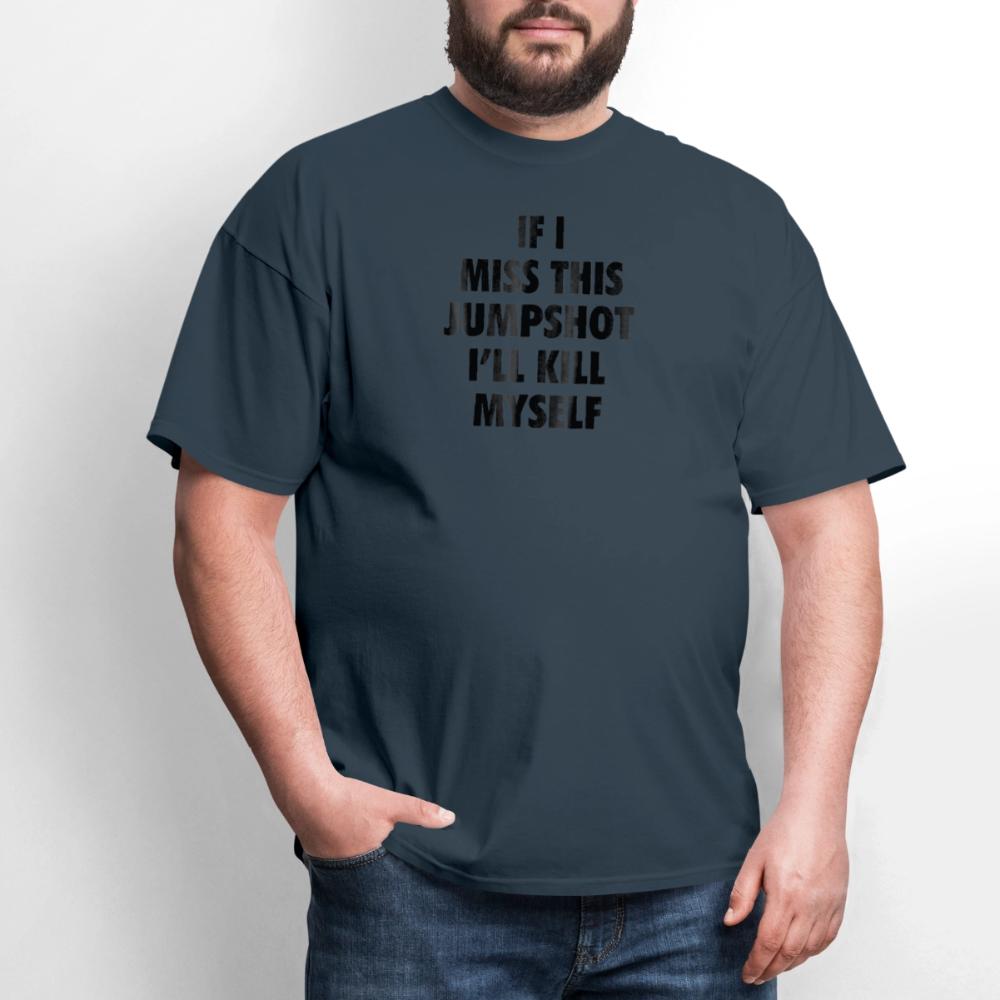 If i miss this jumshot - Men's T-Shirt  blue dusk