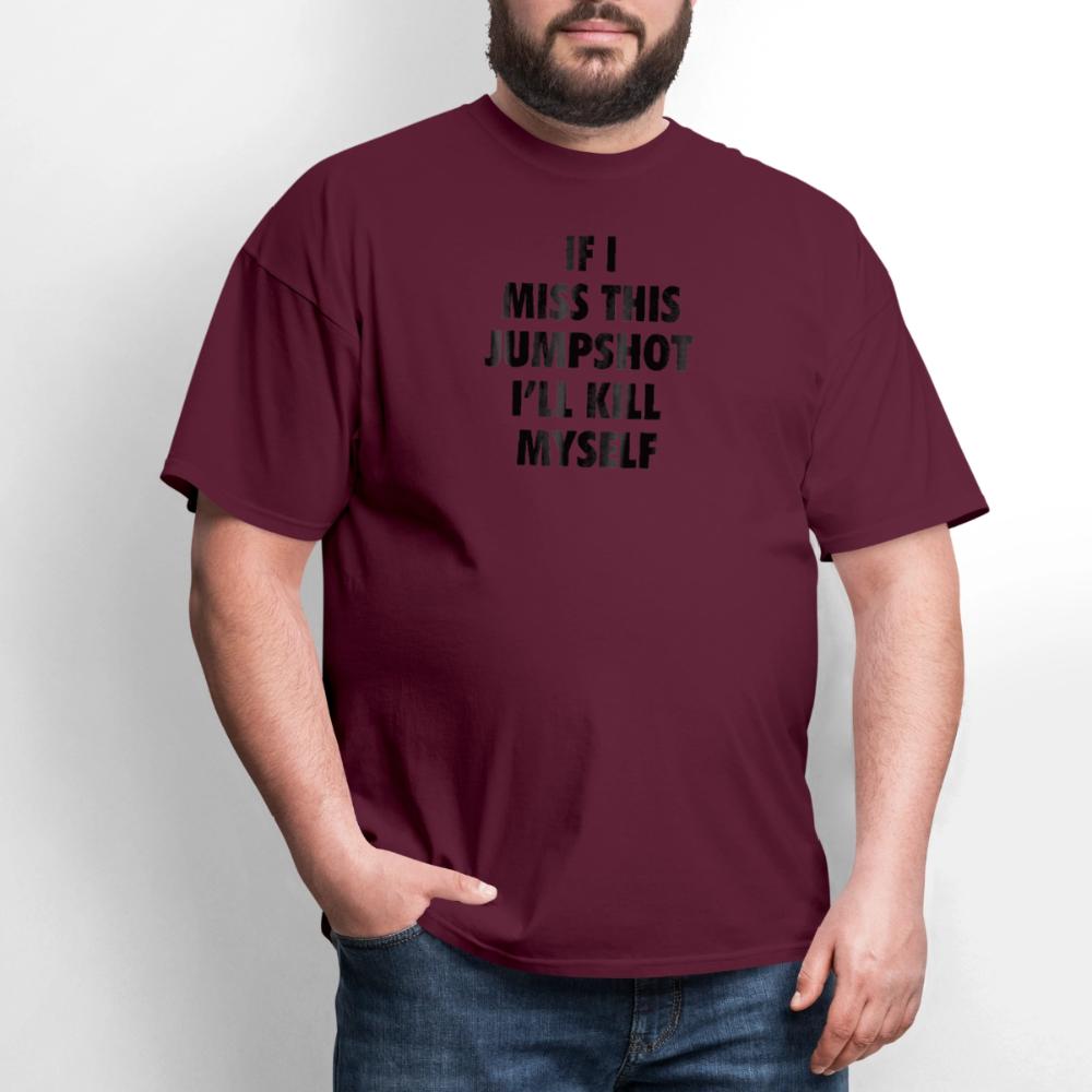 If i miss this jumshot - Men's T-Shirt burgundy