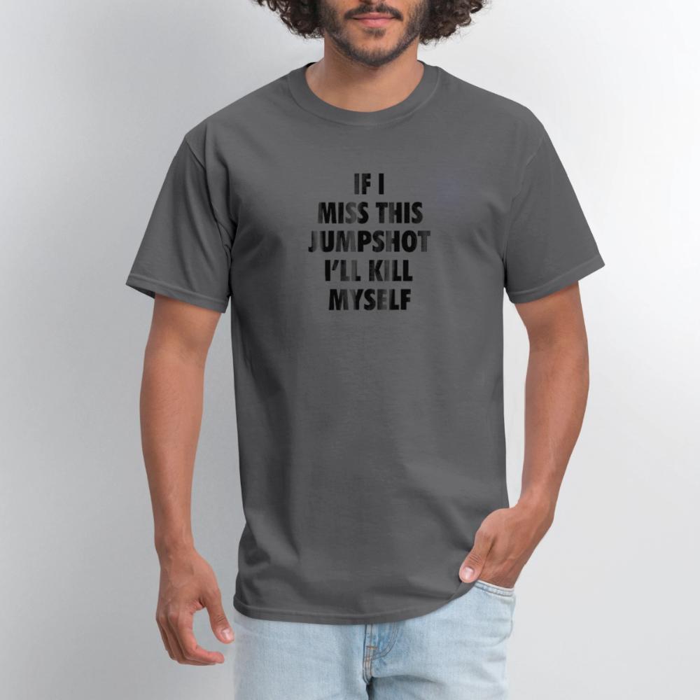 If i miss this jumshot - Men's T-Shirt charcoal