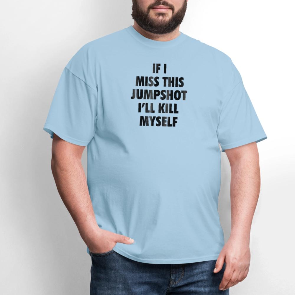If i miss this jumshot - Men's T-Shirt powder blue