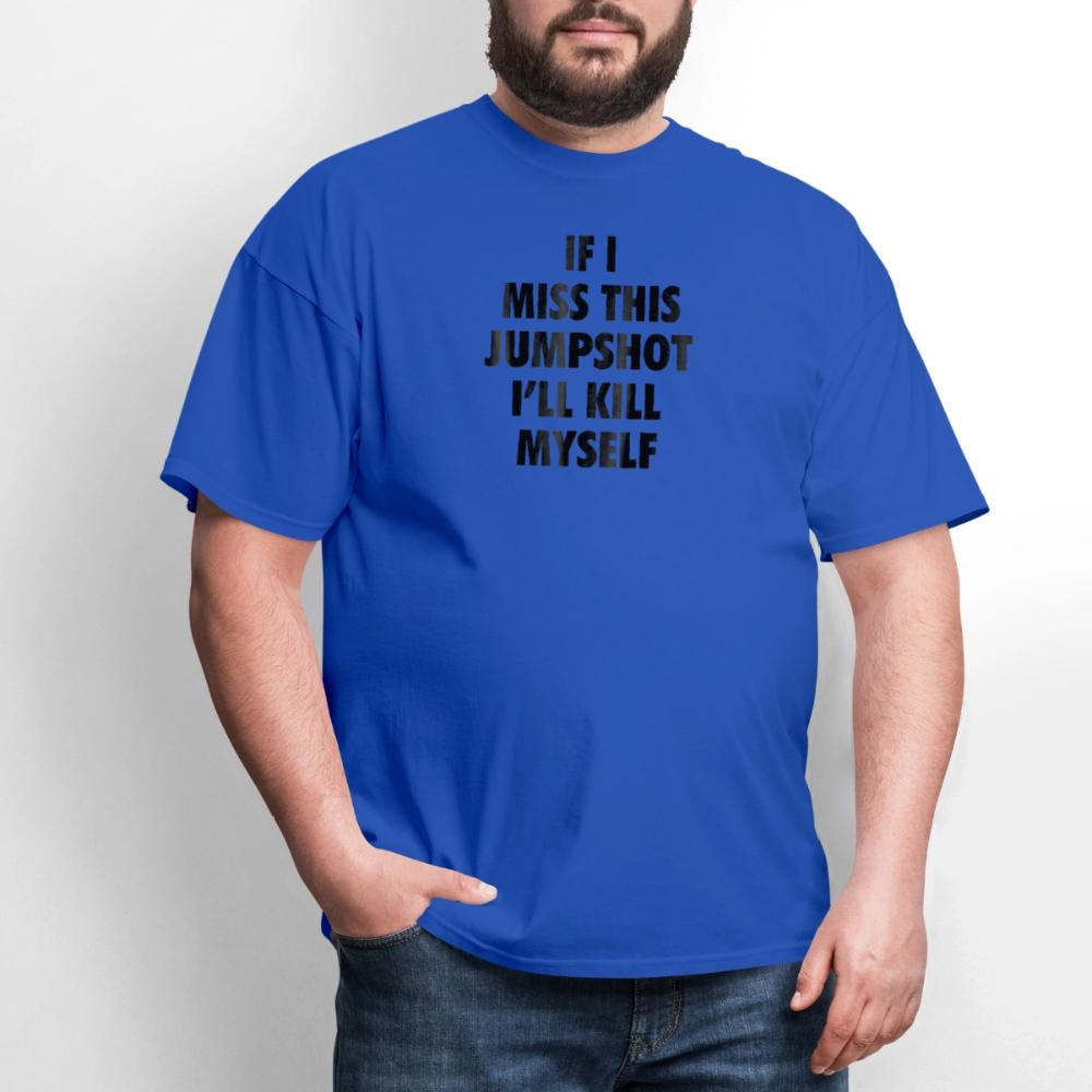 If i miss this jumshot - Men's T-Shirt royal blue