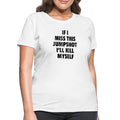 If i miss this jumshot - Women's T-Shirt white