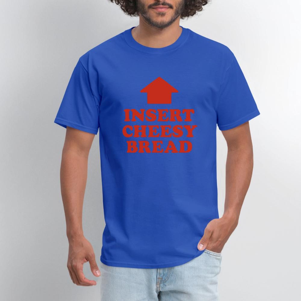 Insert Cheesy Bread - Men's T-Shirt royal blue