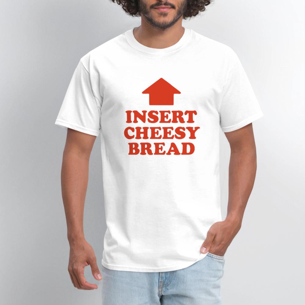 Insert Cheesy Bread - Men's T-Shirt white