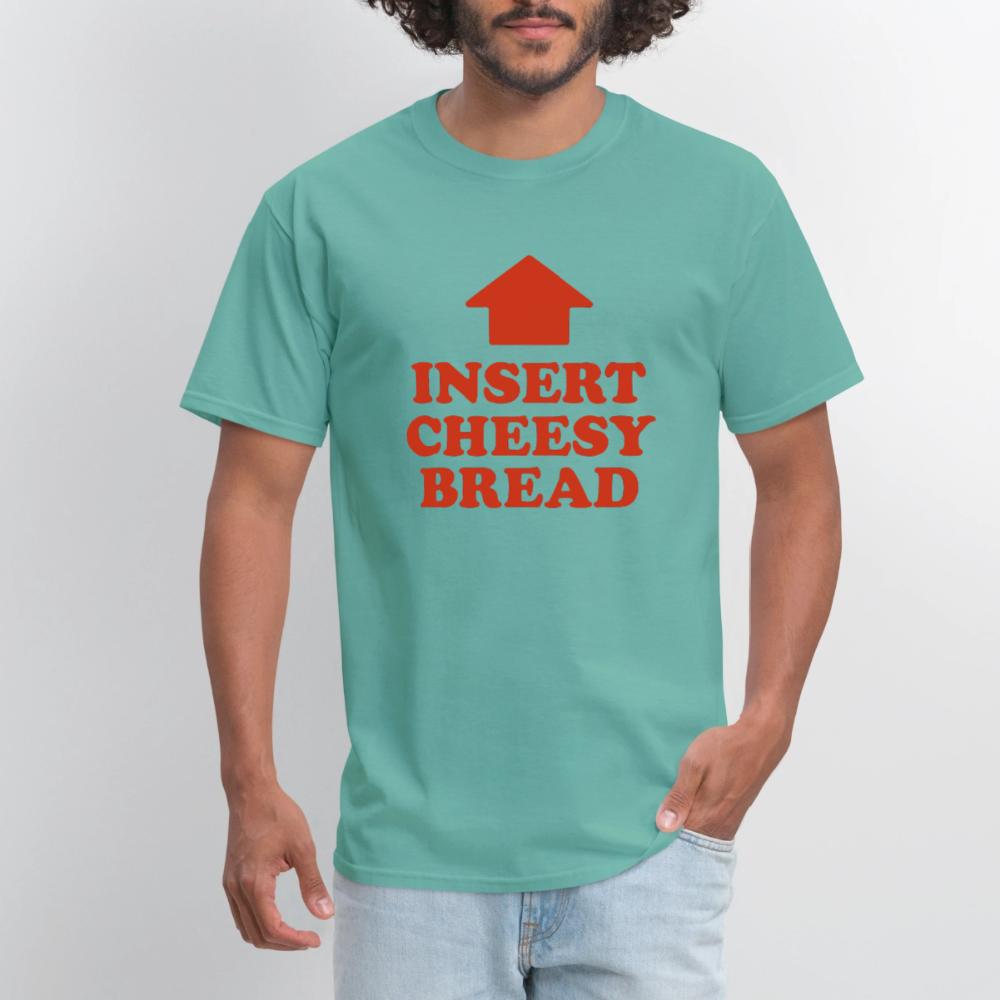 Insert Cheesy Bread - Men's T-Shirt aquatic
