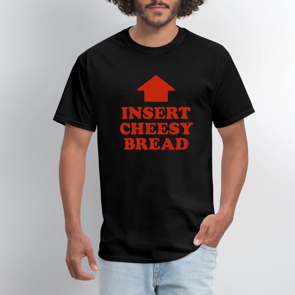 Insert Cheesy Bread - Men's T-Shirt black