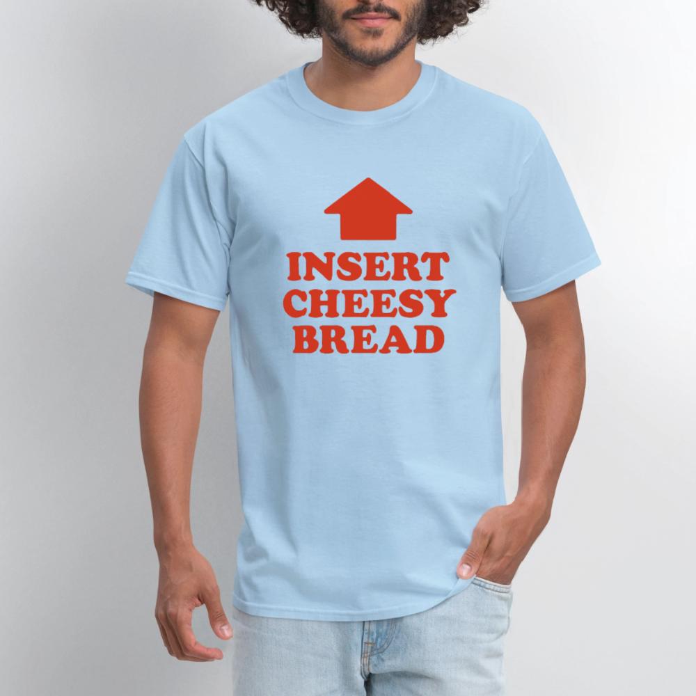 Insert Cheesy Bread - Men's T-Shirt powder blue