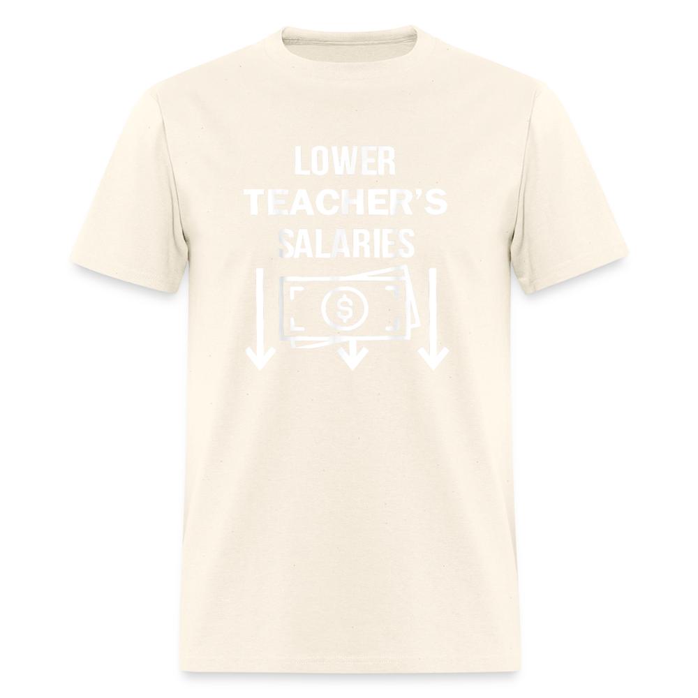 Lower Teacher Salaries Shirt - Men's T-Shirt sweet cream heather