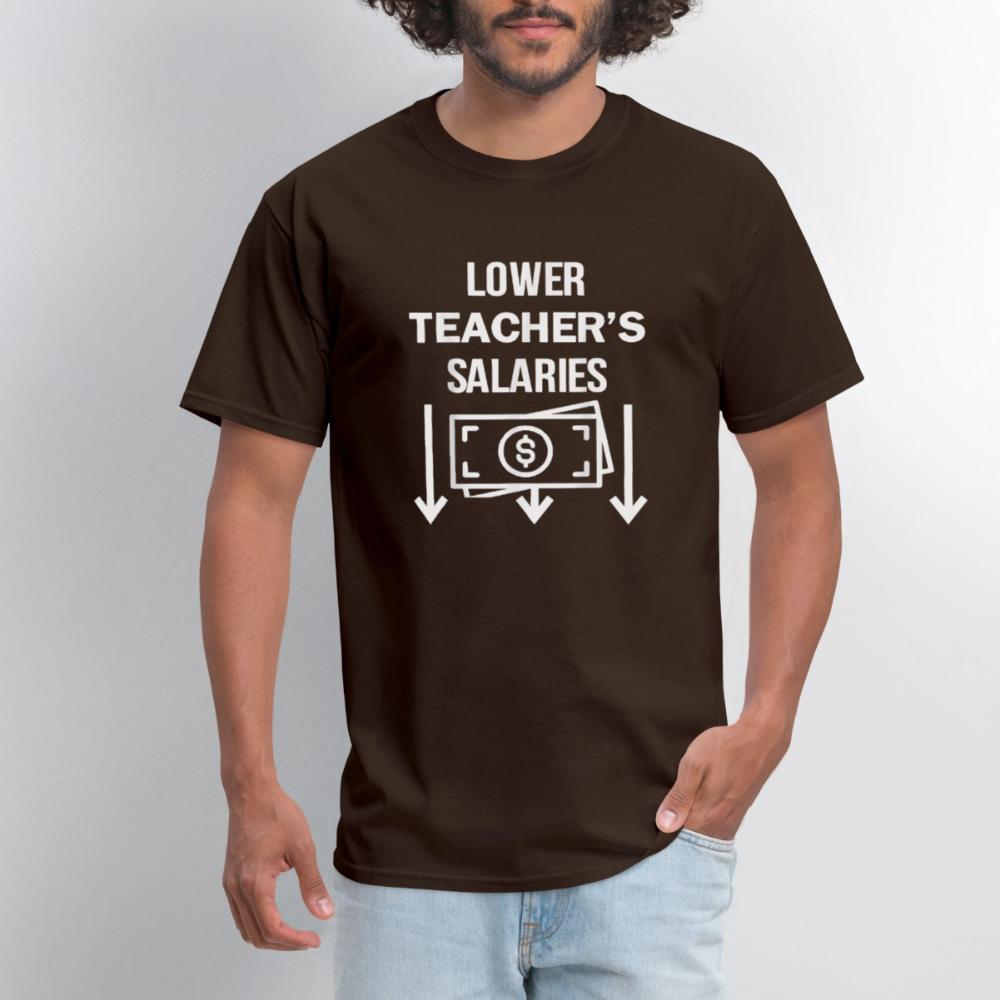 Lower Teacher Salaries Shirt - Men's T-Shirt brown