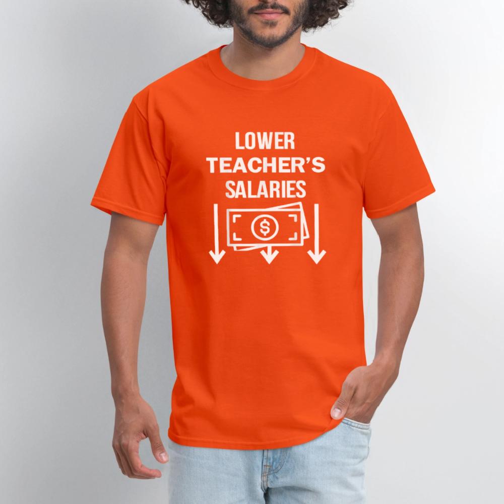 Lower Teacher Salaries Shirt - Men's T-Shirt orange
