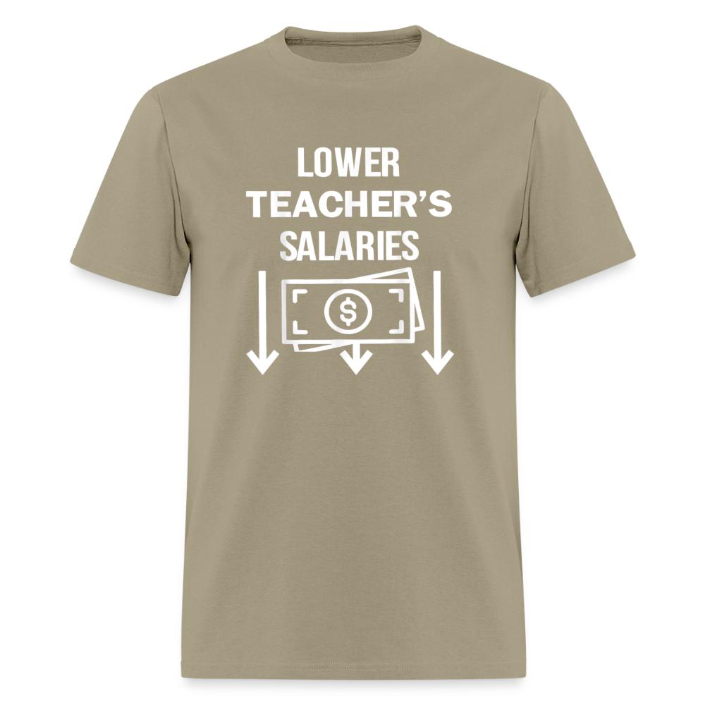 Lower Teacher Salaries Shirt - Men's T-Shirt khaki