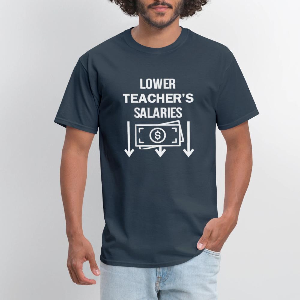 Lower Teacher Salaries Shirt - Men's T-Shirt  blue dusk